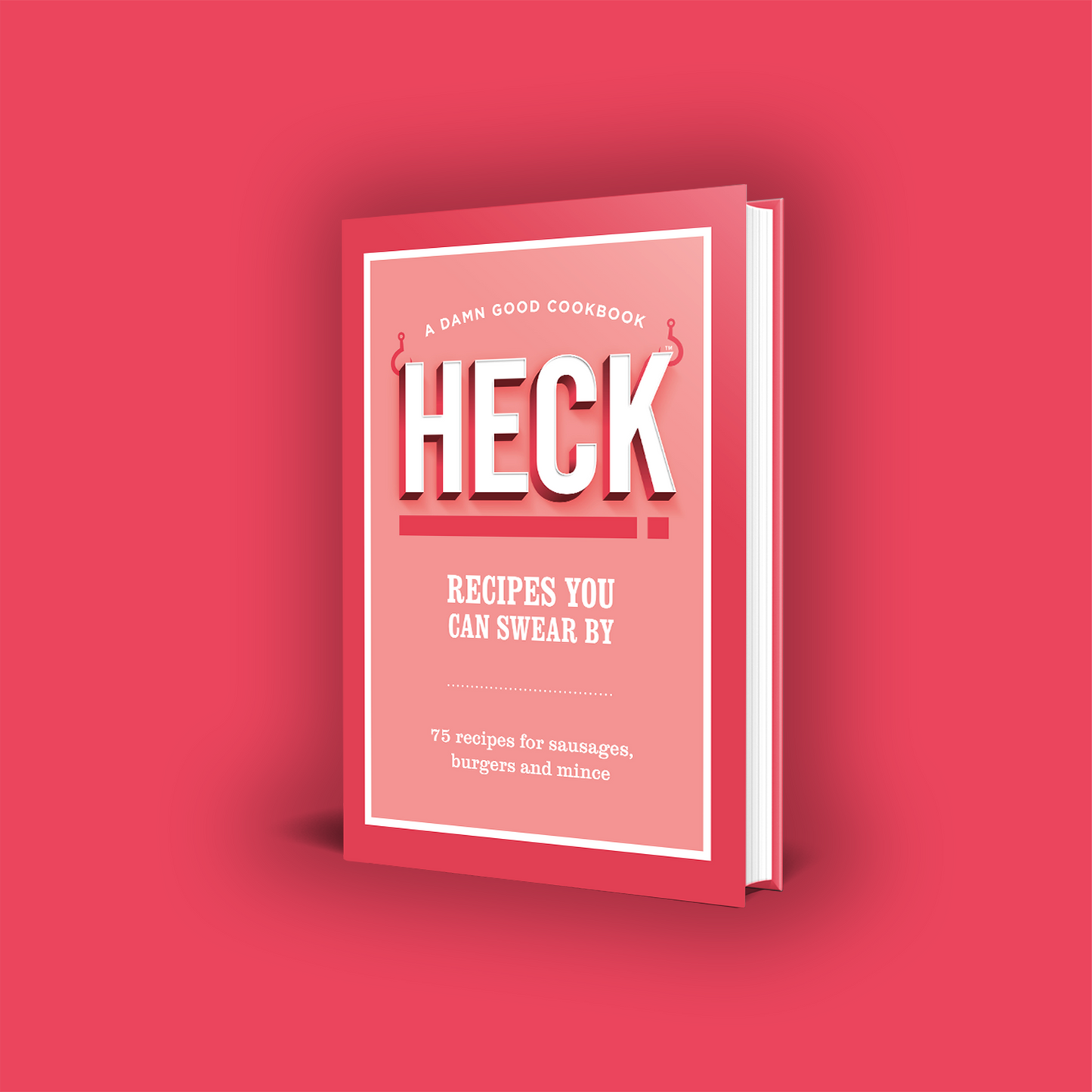 HECK! Cookbook - Recipes You Can Swear By